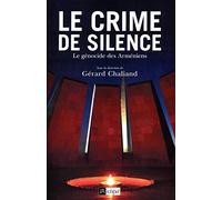 Le crime de silence - Le génocide des Arméniens Gérard Chaliand (Auteur), ISABELLE KORTIAN (Préface)