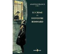 Le crime de Sylvestre Bonnard: - Edition illustrée par 73 dessins