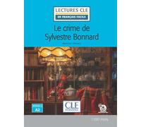 Le crime de Sylvestre Bonnard - Niveau 2/A2 - Lecture CLE en français facile - Livre + Audio téléchargeable