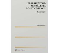 Le crime de viol tel qu'amendé Commentaire (Buch auf Polnisch)