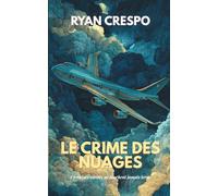 Le crime des nuages: 12 heures de vol, 8 suspects, 1 vérité insoupçonnable