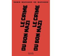 Samir Machado de Machado – Le Crime du bon nazi – Roman – Broché (Éditions Denoël)
