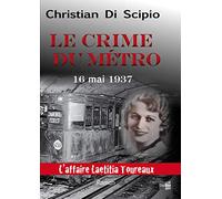 Le Crime du Métro 16 mai 1937 - l'affaire Laetitia Toureaux