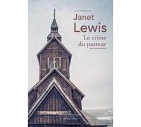 Le Crime du Pasteur Janet Lewis (Auteur), Paule Olcina (Traduction), Raymond Olcina (Traduction)