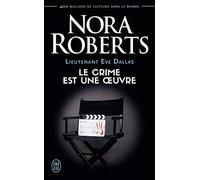 Lieutenant Eve Dallas, 46 : Le crime est une œuvre