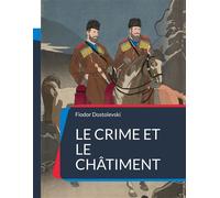 Le Crime et le châtiment Célèbre roman-feuilleton - Fiodor Mikhaïlovitch Dostoïevski - Books On Demand - broché - Récit