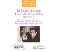 Le crime organisé à la ville et à l'écran (1929-1951), C.A.P.E.S. - Agrégation Anglais : Scarface (1932) - Angels With Dirty Faces (1938) - Force Of Evil (1948) - The Asphalt Jungel (1950)