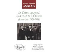 Le crime organisé à la ville et à l'écran : Etats-Unis, 1929-1951 - CAPES et Agrégation anglais