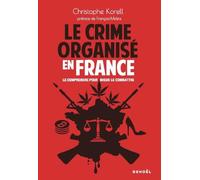Le crime organisé en France Christophe Korell (Auteur), François Molins (Préface)