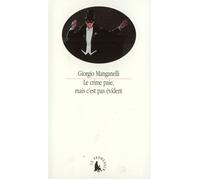 Le Crime paie, mais c'est pas évident Aphorismes et extravagances - Giorgio Manganelli - Le Promeneur - broché - Essai