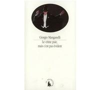 Giorgio Manganelli – Le crime paie, mais c'est pas évident : Aphorismes et extravagances