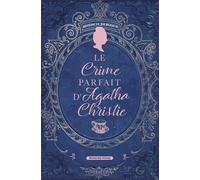 Le crime parfait d'Agatha Christie - Bénédicte Jourgeaud - Moissons noires - broché - Roman