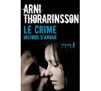 Le Crime. Une histoire d'amour - Arni Thorarinsson - A.m. Metailie - broché - Roman