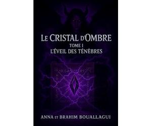 LE CRISTAL D’OMBRE TOME I : L’ÉVEIL DES TÉNÈBRES