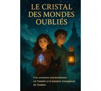 Le cristal des mondes oubliés