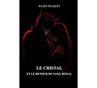 Le Cristal et le retour du sang royal: Tome II