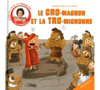 Le Cro-Magnon Et La Tro-Mignonne - (1 Cd Audio)