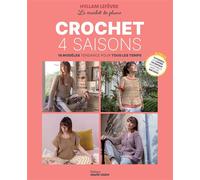 Le Crochet au fil des saisons: 16 modèles crochetés pour tous les temps