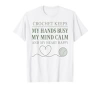 Le Crochet Garde Mes Mains Occupées, l'esprit Calme, Le Cœur T-Shirt