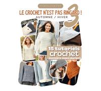 Le Crochet N'est Pas Ringard 3: 15 Modèles crochet automne / hiver accessibles et modernes | Explications pas-à-pas + QR codes menant aux vidéos gratuites de Mamie Crochet