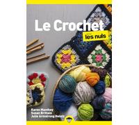 Le Crochet pour les Nuls: | crochet, mailles, points, fils, patron, tricot créatif
