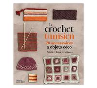 Le crochet tunisien 20 accessoires et objets déco - Catherine Guidicelli - Marie Claire - broché - Guide