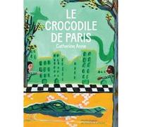 Le Crocodile de Paris Catherine Anne (Auteur)