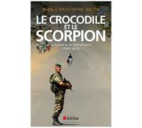 Le Crocodile Et Le Scorpion - La France Et La Côte D'ivoire (1999-2013)