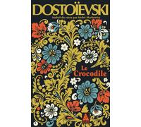 Le Crocodile - Fiodor Mikhaïlovitch Dostoïevski - Actes sud - Poche - Roman