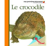 Le crocodile - Mes premières découvertes - De 2 à 5 ans