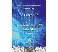 Le Crocodile ou La Guerre du Bien et du Mal - Louis Claude Saint-Martin - Edimaf - broché - Essai