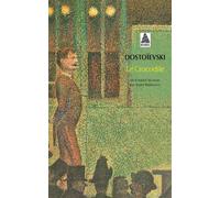 Le crocodile. Un évènement extraordinaire ou ce qui s'est passé dans le Passage de Fedor Mikhaïlovitch Dostoïevski (2000) Poche