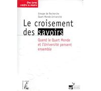 Le croisement des savoirs. Quand le quart monde et l'université pensent ensemble