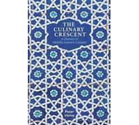 Le Croissant culinaire : Une histoire de la cuisine du Moyen-Orient