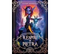 Le Cronache dei Gargata: Respiri di Pietra: Un'avventura fantasy per ragazzi che tratta di bullismo, di amicizia e della fiducia in se stessi. Libro per bambini e ragazzi 9, 10, 11, 12, 13 e 14 anni