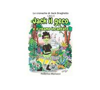 LE CRONACHE DI JACK DRAGHETTO: Jack il geco e il reame incantato