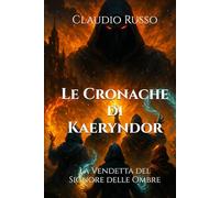 Le Cronache di Kaeryndor: La Vendetta del Signore delle Ombre