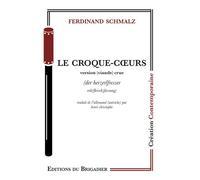 Le croque-coeurs - Ferdinand Schmalz - Du Brigadier Editions - broché - Théâtre