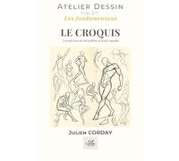 LE CROQUIS: Construire et simplifier le trait rapide