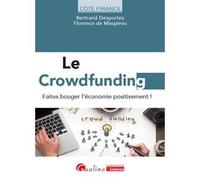 Le crowdfunding Bertrand Desportes (Auteur), Florence de Maupeou (Auteur)