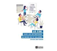 Le CSE dans les entreprises de moins de 50 salariés: Ce qu'il faut savoir