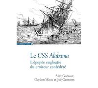 Le CSS Alabama - L'épopée engloutie du croiseur confédéré