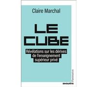 Claire Marchal – Le Cube – Révélations sur les dérives de l'enseignement supérieur privé – Broché