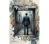Le Cube - Jean-Pierre Vancon - Des Tourments Eds - broché - Roman