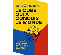 Le Cube Qui A Conquis Le Monde - Un Récit Inspirant Pour Oser Inventer