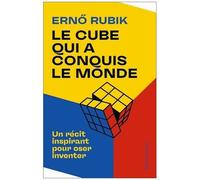 Le Cube Qui A Conquis Le Monde - Un Récit Inspirant Pour Oser Inventer