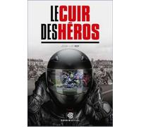 Le cuir des héros - Jean-Luc Roy - Coco B Editions - broché - Témoignage