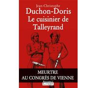 Le Cuisinier de Talleyrand - Jean-Christophe Duchon-Doris - De La Loupe - broché - Livre