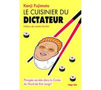 Le Cuisinier Du Dictateur - Plongée Secrète Dans La Corée Du Nord De Kim Jong Ii
