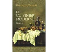 Le cuisinier moderne: Qui aprend à donner toutes sortes de repas, en Gras & en Maigre, d'une maniére plus délicate que ce qui en a été écrit jusqu'à present; divisé en quatre volumes. Tome 2